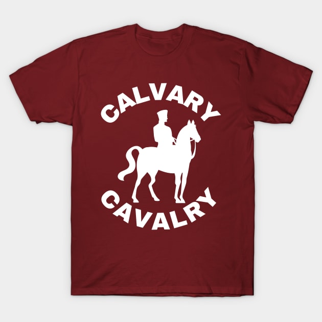 Calvary Cavalry (white) T-Shirt by JFCharles